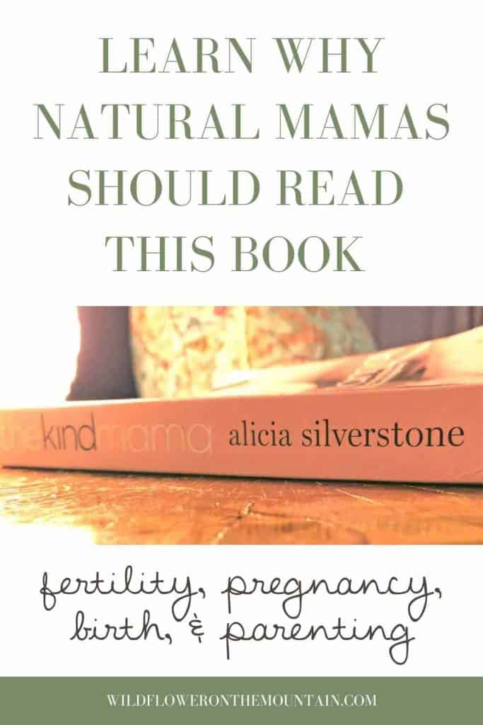"Learn why natural mamas should read this book" is above an photo showing the spine of the book, The Kind Mama. Below it is the text, "fertility, pregnancy, birth, and postpartum. wildfloweronthemountain.com"