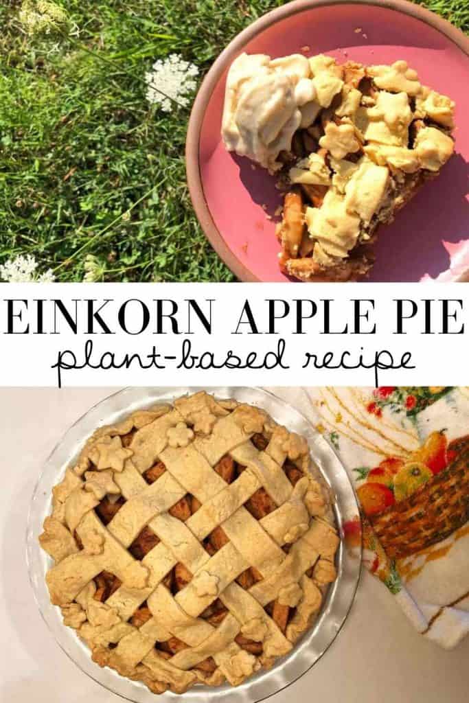 A graphic with the text "einkorn apple pie plant-based recipe" has two photos, one showing a slice of the pie with a side of ice cream and the other of the full pie next to a decorative towel.